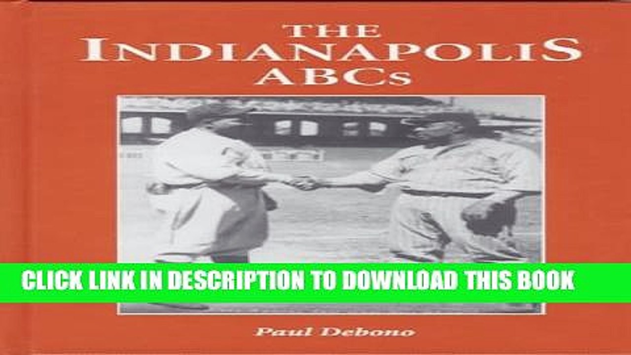 [PDF] The Indianapolis ABCs: History of a Premier Team in the Negro Leagues Popular Online
