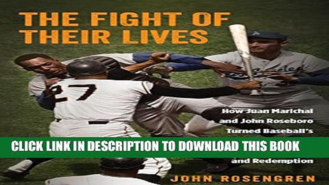 [PDF] The Fight of Their Lives: How Juan Marichal and John Roseboro Turned Baseball s Ugliest