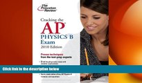 complete  Cracking the AP Physics B Exam, 2010 Edition (College Test Preparation)