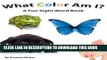 [PDF] What Color Am I? A Fun Beginner Sight Word Book (Dolch Pre-Primer Reading) Exclusive Online