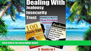 Big Deals  Dealing With Jealousy, Insecurity and Trust Issues: How To Deal With Feeling Jealous,