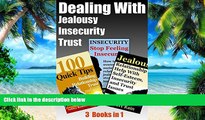 Big Deals  Dealing With Jealousy, Insecurity and Trust Issues: How To Deal With Feeling Jealous,