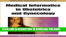 [Read PDF] Medical Informatics in Obstetrics and Gynecology (Premier Reference Source) Ebook Online