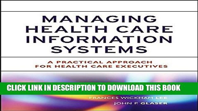 [Read PDF] Managing Health Care Information Systems: A Practical Approach for Health Care