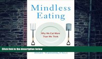 Big Deals  Mindless Eating: Why We Eat More Than We Think  Best Seller Books Most Wanted