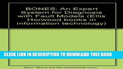 [Read PDF] Bones: An Expert System for Diagnosis With Fault Models (Ellis Horwood Series in