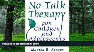 Big Deals  No-Talk Therapy for Children and Adolescents (Norton Professional Books)  Best Seller