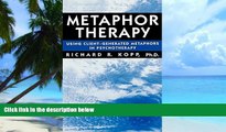 Big Deals  Metaphor Therapy: Using Client Generated Metaphors In Psychotherapy  Best Seller Books