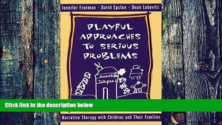 Big Deals  Playful Approaches to Serious Problems: Narrative Therapy with Children and their