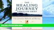 Must Have PDF  The Healing Journey Through Grief: Your Journal for Reflection and Recovery  Free