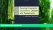 Big Deals  Treating Personality Disorders in Children and Adolescents: A Relational Approach  Best