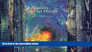 Big Deals  Spirituality and Art Therapy: Living the Connection  Free Full Read Best Seller