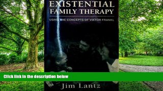 Big Deals  Existential Family Therapy: Using the Concepts of Victor Frankl  Free Full Read Best
