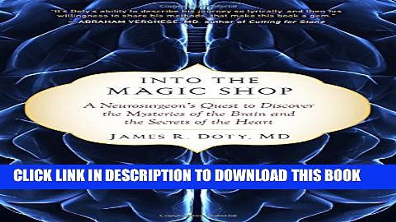 [PDF] Into the Magic Shop: A Neurosurgeon s Quest to Discover the Mysteries of the Brain and the