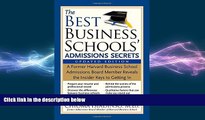 complete  The Best Business Schools  Admissions Secrets: A Former Harvard Business School