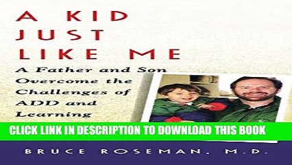 Collection Book A Kid Just Like Me: A Fatherr and Son Overcome the Challenges of ADD and Learning