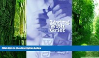 Must Have PDF  Living with Grief: Children, Adolescents, and  Loss  Best Seller Books Best Seller