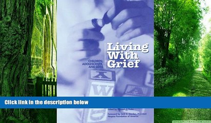 Must Have PDF  Living with Grief: Children, Adolescents, and  Loss  Best Seller Books Best Seller