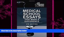 complete  Medical School Essays That Made a Difference, 5th Edition (Graduate School Admissions