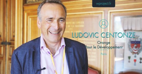 Ludovic Centonze - Directeur de Projet - Orange Pour le développement