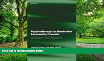 Big Deals  Psychotherapy for Borderline Personality Disorder: Mentalization Based Treatment