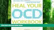 Big Deals  Heal-Your-OCD Workbook: New Techniques to Improve Your Daily Life and Take Back Your