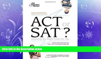 different   ACT or SAT?: Choosing the Right Exam For You (College Admissions Guides)