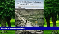 Big Deals  The Dialectical Behavior Therapy Primer: How DBT Can Inform Clinical Practice  Best
