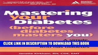 [PDF] Mastering Your Diabetes : A Simple Plan for Taking Control of your Health Full Online