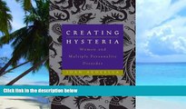 Big Deals  Creating Hysteria: Women and Multiple Personality Disorder  Best Seller Books Most Wanted