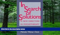 Big Deals  In Search of Solutions: A New Directions in Psychotherapy  Free Full Read Most Wanted