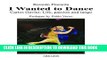 [PDF] I Wanted to Dance - Carlos Gavito: Life, Passion and Tango Popular Colection