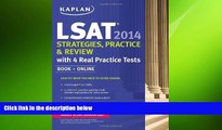 behold  Kaplan LSAT 2014 Strategies, Practice, and Review with 4 Real Practice Tests: Book +