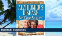 Big Deals  Alzheimer s Disease: What If There Was a Cure?: The Story of Ketones  Best Seller Books