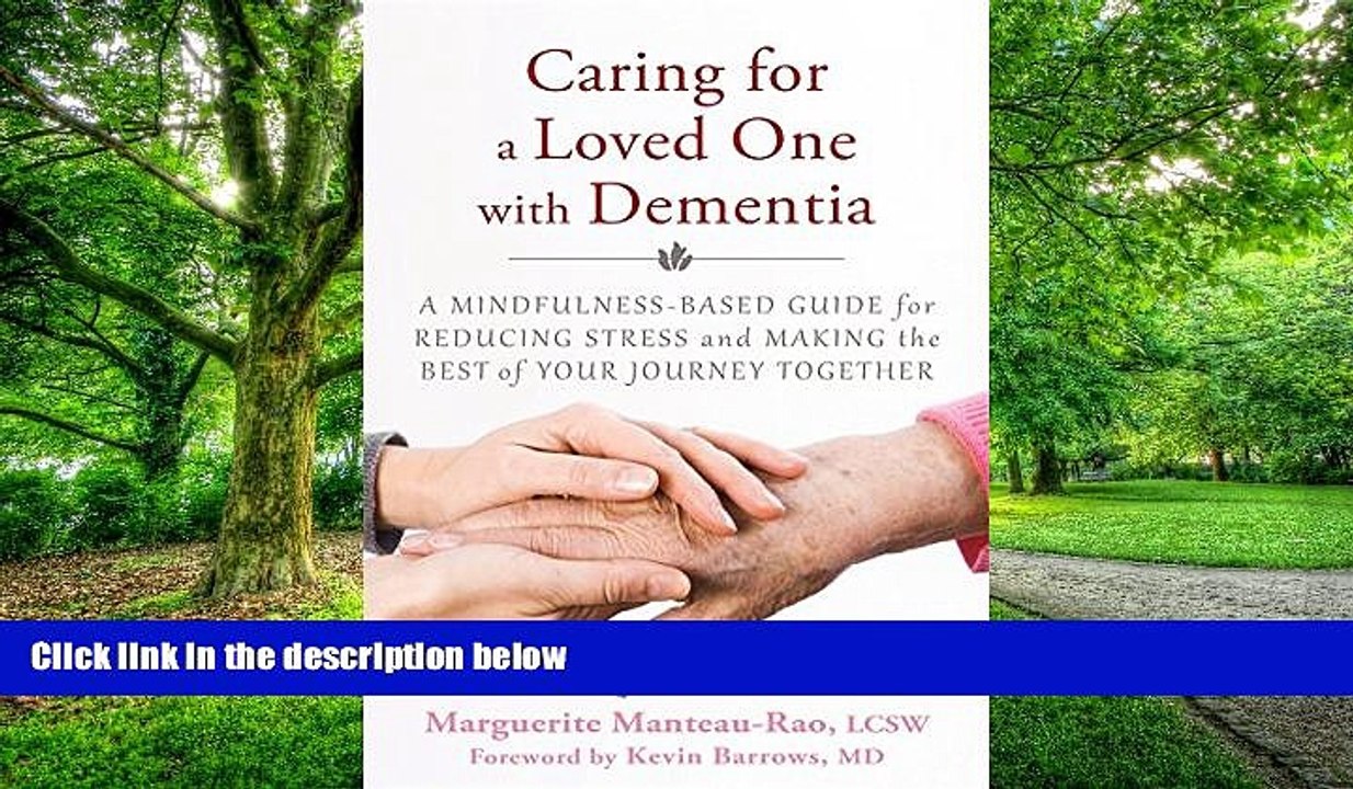 Big Deals  Caring for a Loved One with Dementia: A Mindfulness-Based Guide for Reducing Stress and