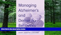 Big Deals  Managing Alzheimer s and Dementia Behaviors: Common Sense Caregiving  Free Full Read