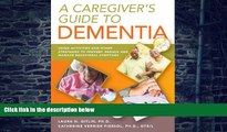 Big Deals  A Caregiver s Guide to Dementia: Using Activities and Other Strategies to Prevent,