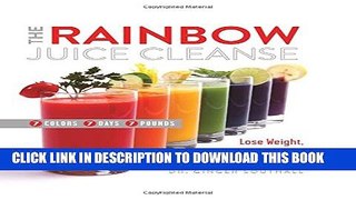 Collection Book The Rainbow Juice Cleanse: Lose Weight, Boost Energy, and Supercharge Your Health