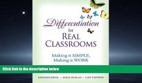 For you Differentiation for Real Classrooms: Making It Simple, Making It Work