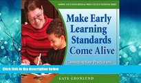 Choose Book Making Early Learning Standards Come Alive: Connecting Your Practice and Curriculum to