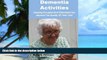 Big Deals  Dementia Activites: Keeping Occupied and Stimulated Can Improve Their Quality of Life