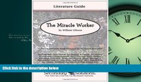 Choose Book The Miracle Worker Literature Guide (Common Core and NCTE/IRA Standards-Aligned