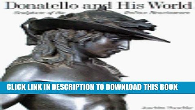 [PDF] Donatello and His World: Sculpture of the Italian Renaissance Popular Colection