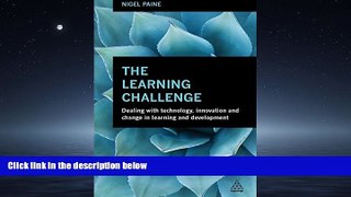 Choose Book The Learning Challenge: Dealing with Technology, Innovation and Change in Learning and