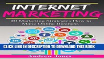 [New] Internet Marketing: 20 Marketing Strategies How to Make Online Business (marketing tools,