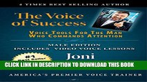 [New] The Voice Of Success: Male Edition: Voice Tools For The Man Who Commands Attention: Book
