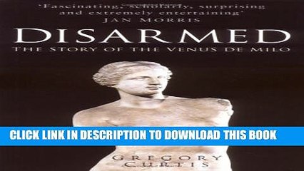 [PDF] Disarmed: The Story of the Venus de Milo Popular Colection