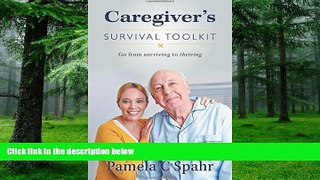 Big Deals  Caregiver s Survival Toolkit: Go from Surviving to Thriving  Best Seller Books Most