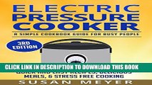 [PDF] Electric Pressure Cooker: A Simple Cookbook Guide For Busy People - Quick And Easy Recipes,