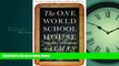 For you The One World Schoolhouse: Education Reimagined